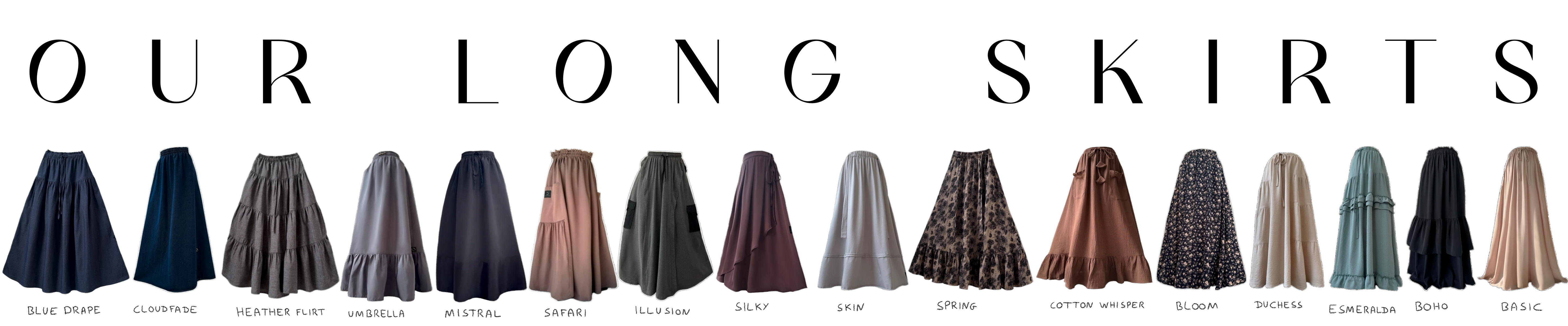 our long skirts  